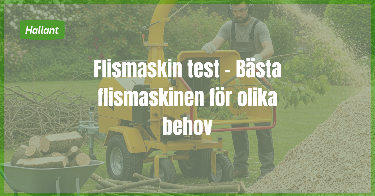 Flismaskin test - Bästa flismaskinen för olika behov