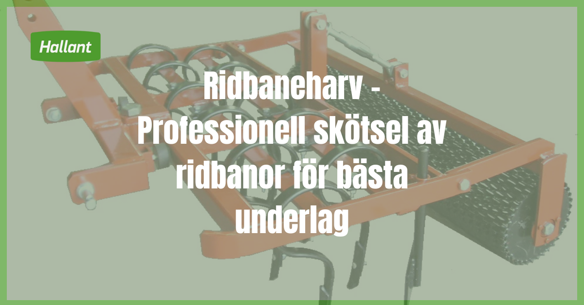 Ridbaneharv - Professionell skötsel av ridbanor